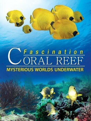 Коралловый риф: Удивительные подводные миры (2012)